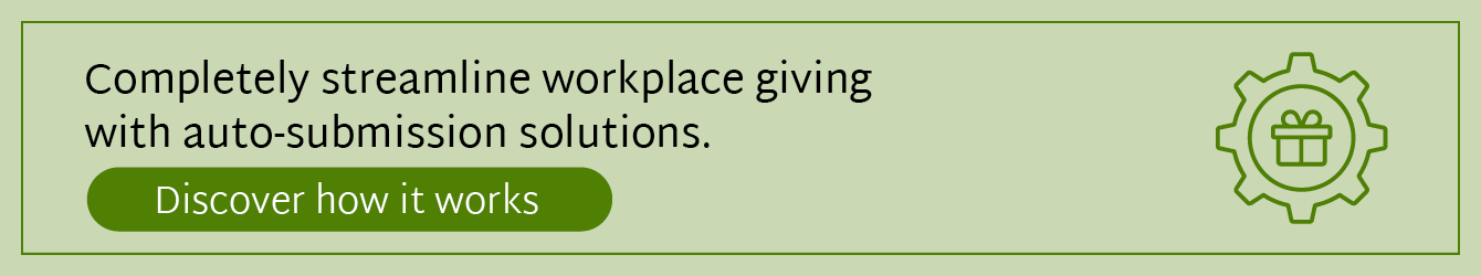 Click to learn more about streamlining workplace giving with auto-submission solutions.