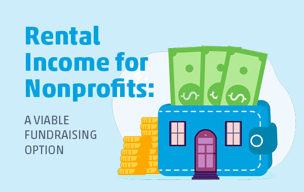 Rental income is a viable revenue stream for many nonprofit organizations.