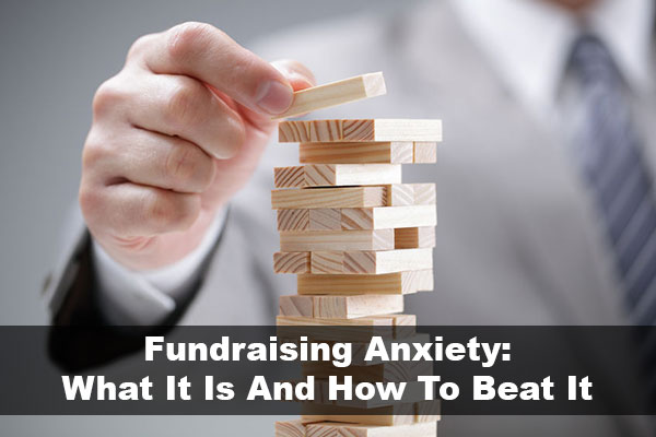 fundraising anxiety