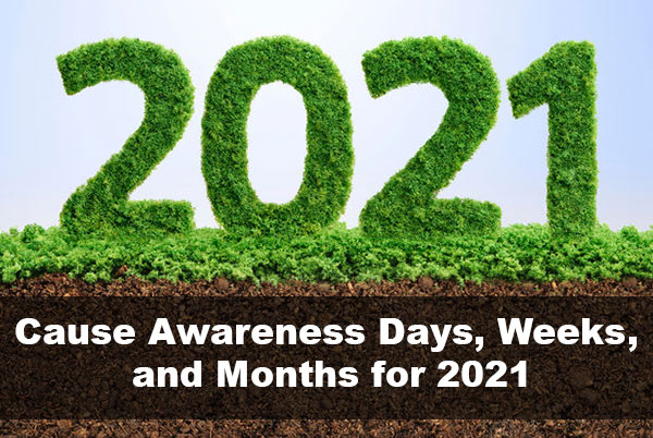 cause awareness days weeks and months 2021 - 2021 sign