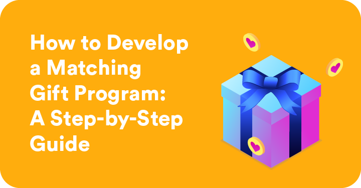 Learn more about developing a matching gift program with this guide.