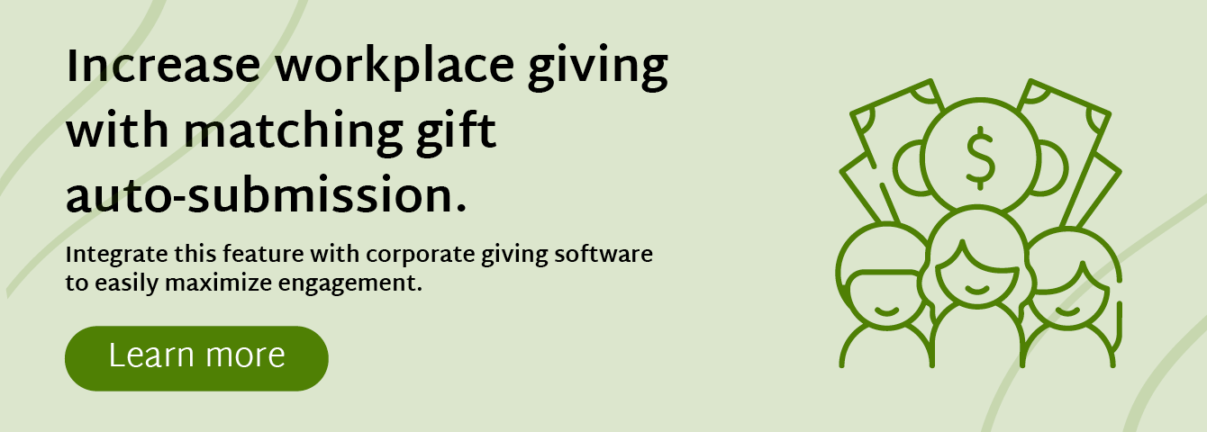 Click to learn more about integrating with matching gift auto-submission software to improve workplace giving.