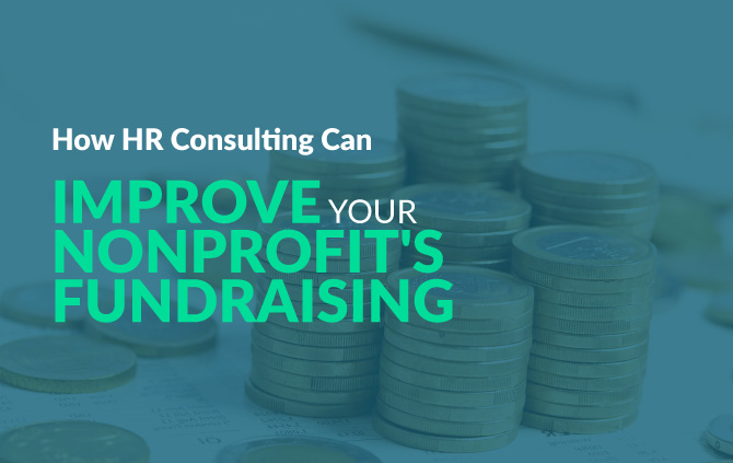 In this post, you’ll learn how HR consulting can improve your nonprofit’s fundraising.