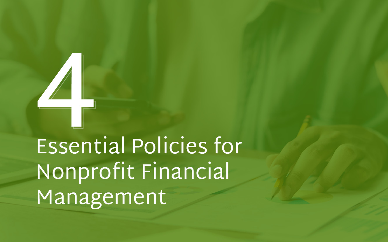 Learn more about policies that should be a part of your nonprofit's financial management framework.