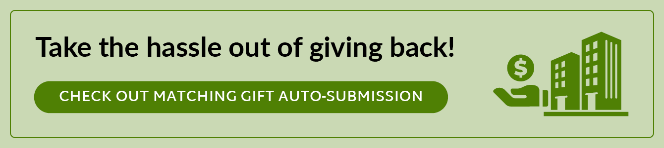 Click here to learn how matching gift auto-submission makes it easy for employees to participate in corporate philanthropy. 