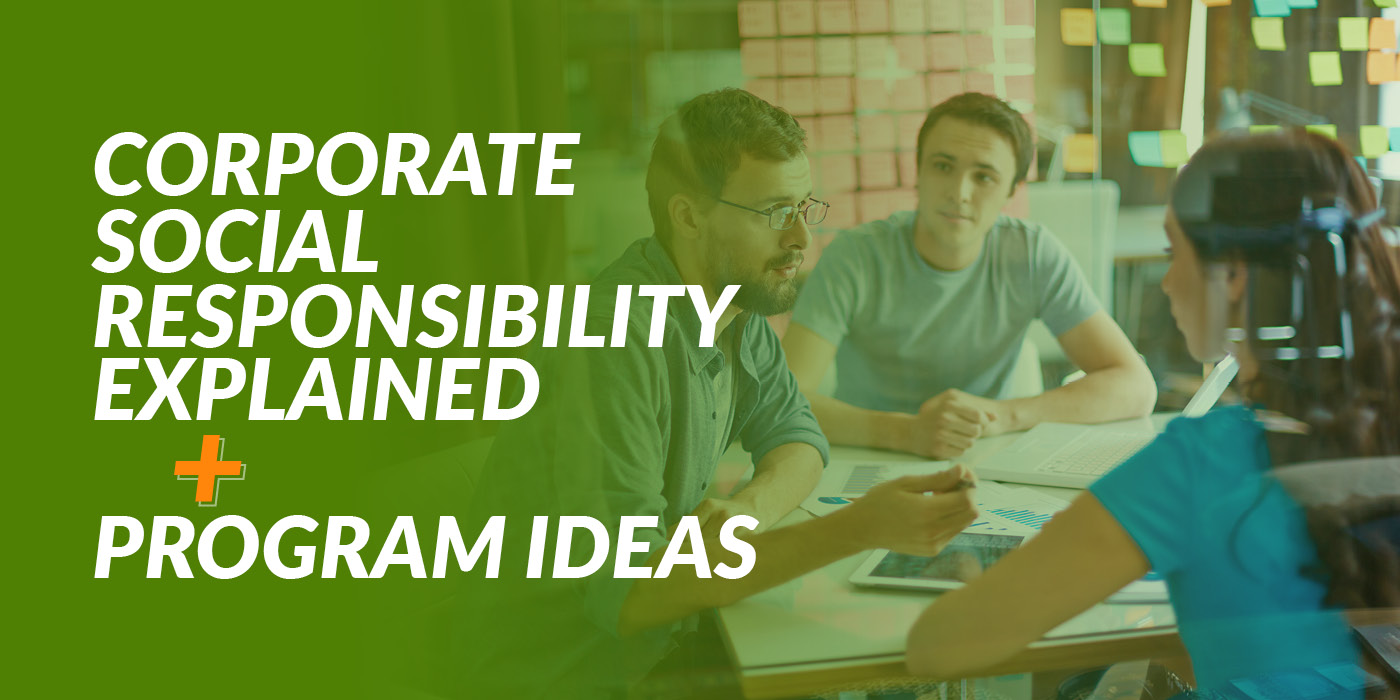 Read our guide to corporate social responsibility and ideas your company can implement.