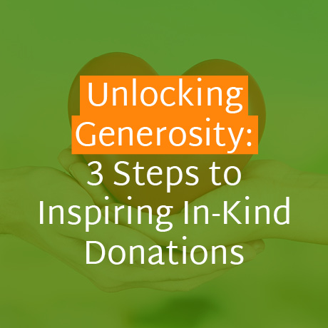 In this article, explore ways to inspire generosity in your supporters and encourage them to give in-kind donations that further your mission.