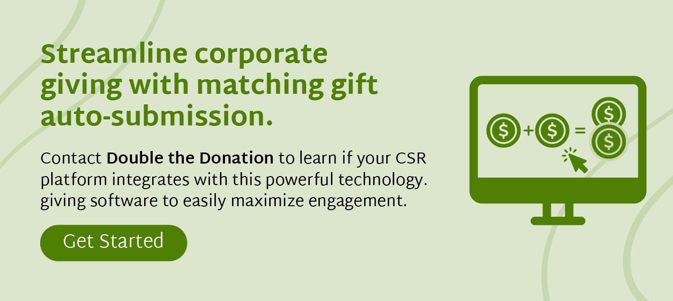 Streamline corporate giving program with matching-gift autosubmission. Contact Double the Donation to see if your CSR platform integrates with this powerful technology. 