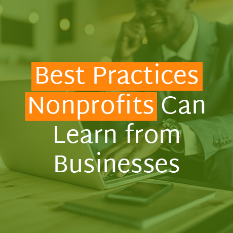 This guide will go over business best practices that nonprofits can use.