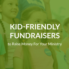 The title of the article, which is “Kid-Friendly Fundraisers to Raise Money For Your Ministry.”