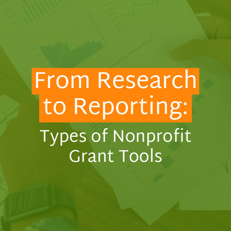 The title of the article, From Research to Reporting: Types of Nonprofit Grant Tools.