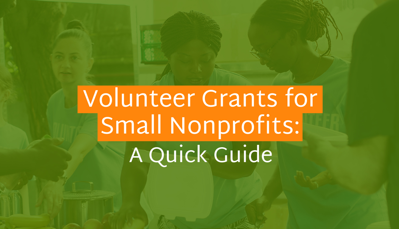 Volunteer Grants for Small Nonprofits: A Quick Guide