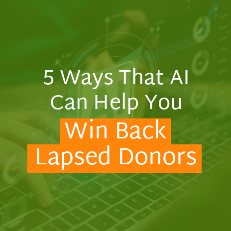 The title of the article, “5 Ways AI Can Help You Win Back Lapsed Donors.”